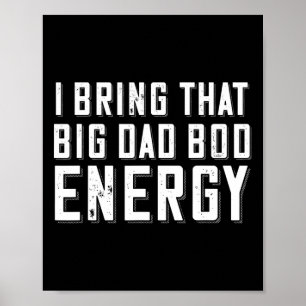 Bod Energy Funny Dad Saying Fathers Day Dad Joke  Poster