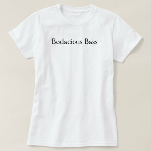Bodacious Bass T-Shirt