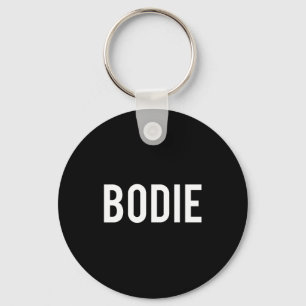 Bodie - Cool New Funny Name Fan Gift Tee  Key Ring
