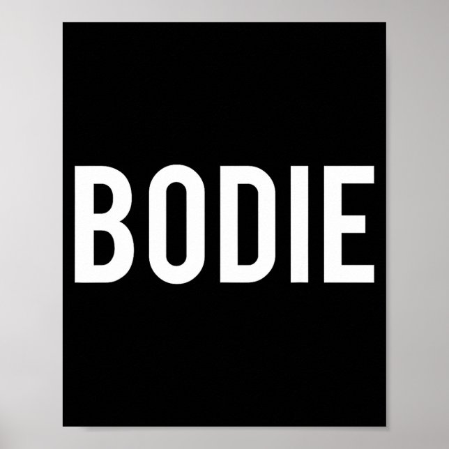 Bodie - Cool New Funny Name Fan Gift Tee  Poster (Front)