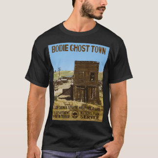Bodie Ghost Town California State Park  T-Shirt