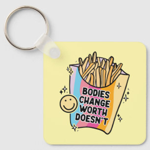 Bodies Change Worth Doesn’t Positive Self Love Key Ring