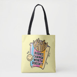 Bodies Change Worth Doesn’t Positive Self Love Tote Bag
