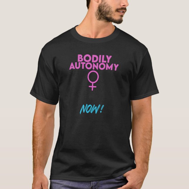 Bodily Autonomy Pro Choice T-Shirt (Front)
