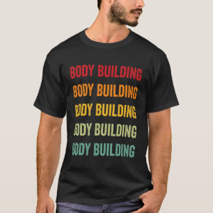 Body Building Body Building Hobbyist Rainbow Desig T-Shirt