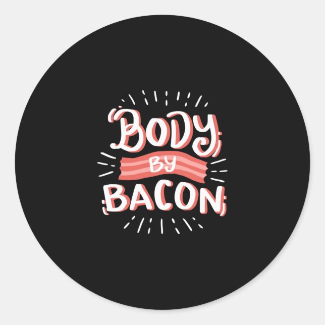 Body by bacon Body By Bacon Classic Round Sticker (Front)