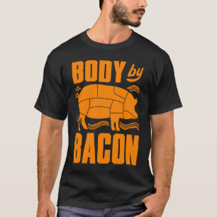 Body By Bacon  For Men Women Cool Foodie Gag T-Shirt