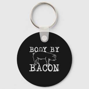 Body By Bacon - Funny Chef Fat Bacon Lover Gift  Key Ring