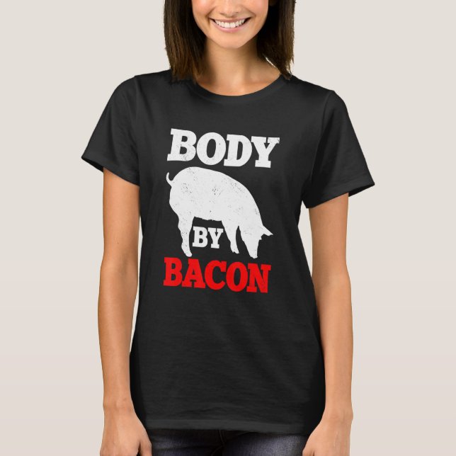 Body By Bacon Keto Diet Ketosis Ketogenic Therapy T-Shirt (Front)