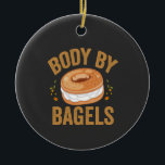 Body By Bagels Funny Jewish Hanukkah Doughnut Gift Ceramic Ornament<br><div class="desc">hanukkah, passover, yiddish, chanukah, jewish, menorah, jew, gift, birthday, bagel</div>