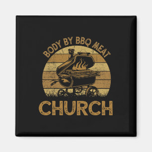 Body By Bbq Meat Church Funny Byrbeque Chef Dad Magnet