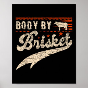 Body By Brisket Bbq For Men And Woman Steak Grill Poster