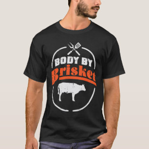 Body By Brisket Funny Bbq Byrbecue Meat Grill Men T-Shirt