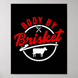 Body By Brisket - Funny Bbq Smoker & Grilling Poster
