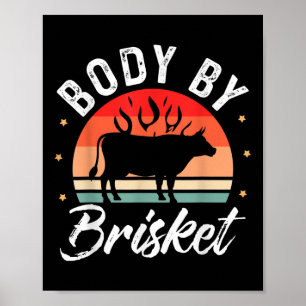 Body By Brisket Funny Bbq Smoker Barbecue Gift Poster