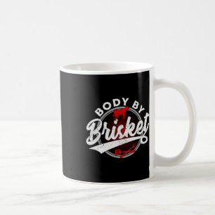 Body By Brisket Funny Byrbecue Lover Smoker Bbq An Coffee Mug