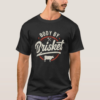 Body By Brisket Tailgate Grill BBQ Grill Grill Mas T-Shirt