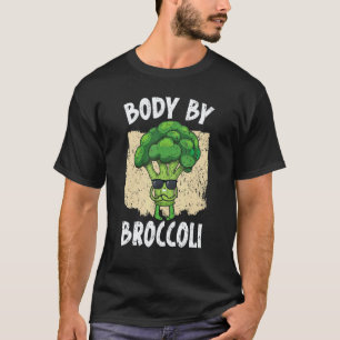 Body By Broccoli Vegan  Vegetable Healthy Vegetari T-Shirt