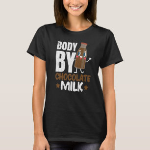 Body By Chocolate Milk Food Eater Graphic T-Shirt