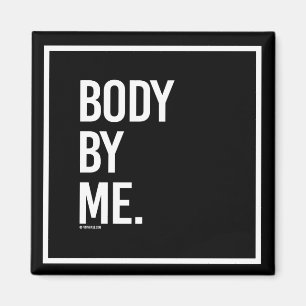 Body by me -   - Gym Humour -.png Magnet