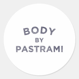 Body By Pastrami Jewish Deli Bbq Party Brisket Kos Classic Round Sticker