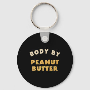 Body By Peanut Butter Lover Funny Workout Humour M Key Ring