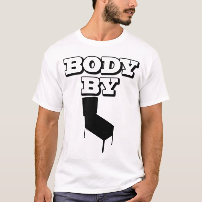 Body By Pinball T-Shirt (Front)