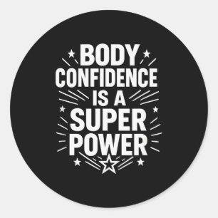 Body Confidence Motivational Saying Classic Round Sticker