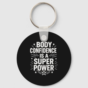 Body Confidence Motivational Saying  Key Ring