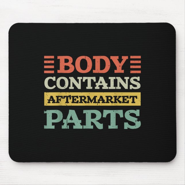 Body Contains Aftermarket Parts For Hip And Knee R Mouse Pad (Front)