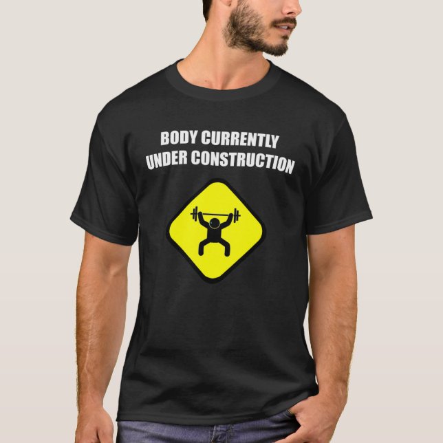 Body Currently Under Construction Workout Gym T-Shirt (Front)