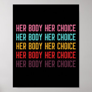 Body Her Choice Women's Rights Pro Choice Feminist Poster