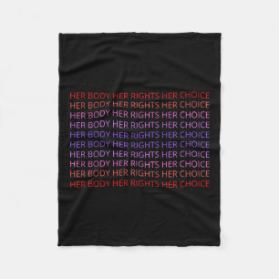 Body Her Right Her Choice Feminist Womens Feminism Fleece Blanket