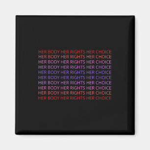 Body Her Right Her Choice Feminist Womens Feminism Magnet