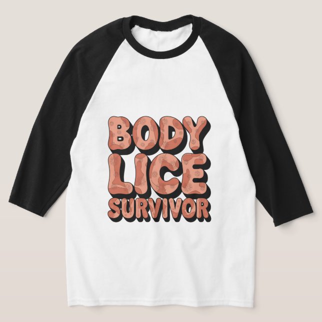 Body Lice Survivor Funny T-Shirt (Laydown)