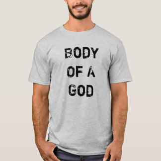 Body Of A God T-Shirt