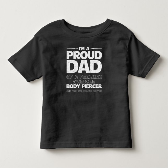 Body Piercer Dad Hoodie Gift For Father's Day Toddler T-Shirt (Front)