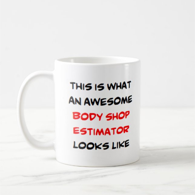 body shop estimator, awesome coffee mug (Left)