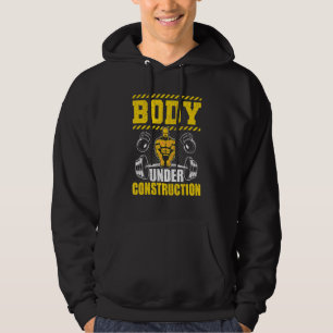 Body Under Construction Bodybuilding Weightlifting Hoodie