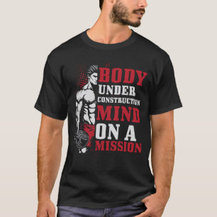 Body Under Construction - Fitness Mindset T-Shirt