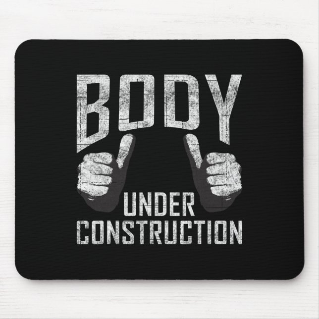 Body Under Construction Gym Workout Bodybuilding  Mouse Pad (Front)