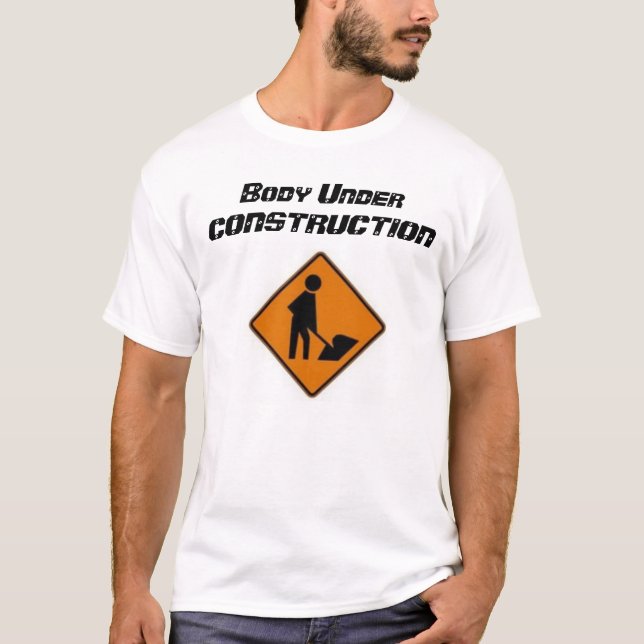 Body Under Construction T-Shirt (Front)