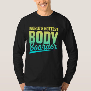 Bodyboarding Hottest Bodyboard Bodyboarder T-Shirt