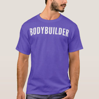 Bodybuilder 2 T-Shirt