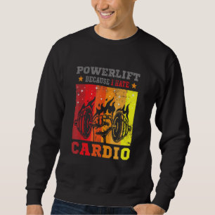 Bodybuilder And Powerlifting In A Gym For Powerlif Sweatshirt