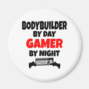 Bodybuilder by Day Gamer by Night Magnet