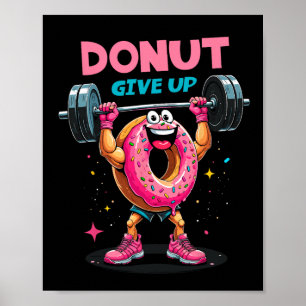Bodybuilder Donut Give Up Humor Gym Workout Joke M Poster
