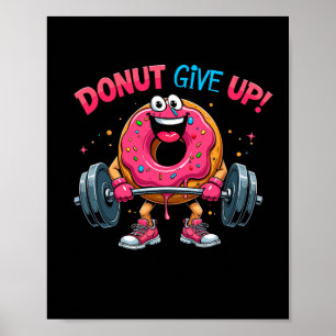 Bodybuilder Doughnut Give Up Humour Gym Workout Jo Poster