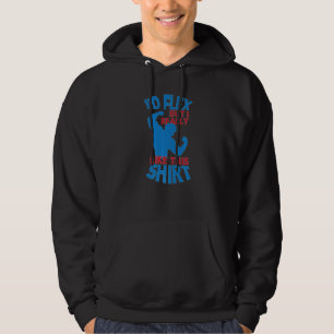 Bodybuilder I'd Flex But I Really Like This Hoodie