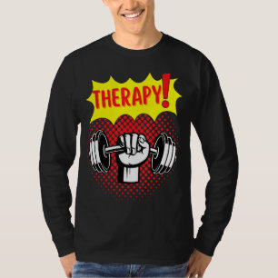 Bodybuilder Weightlifting Gym Therapy Fitness 1 T-Shirt